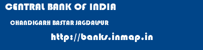 CENTRAL BANK OF INDIA  CHANDIGARH BASTAR JAGDALPUR   banks information 